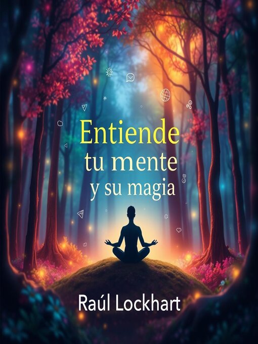 Title details for Entiende tu mente y su magia by Raúl Lockhart - Available